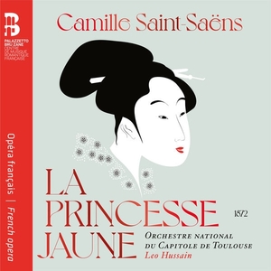 Camille Saint-Saëns La princesse jaune